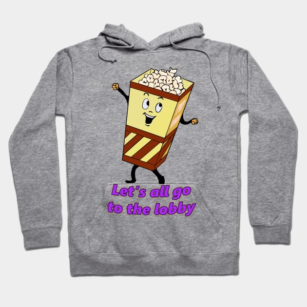 Let's all go to the lobby! Popcorn Hoodie by CTBinDC